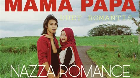 Duet Cover Terbaru Mama Papa By Nazza Mansyur S Elvy Sukaesih