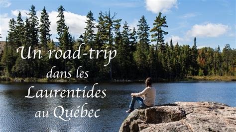 Road Trip Dans Les Laurentides Au Qu Bec Youtube