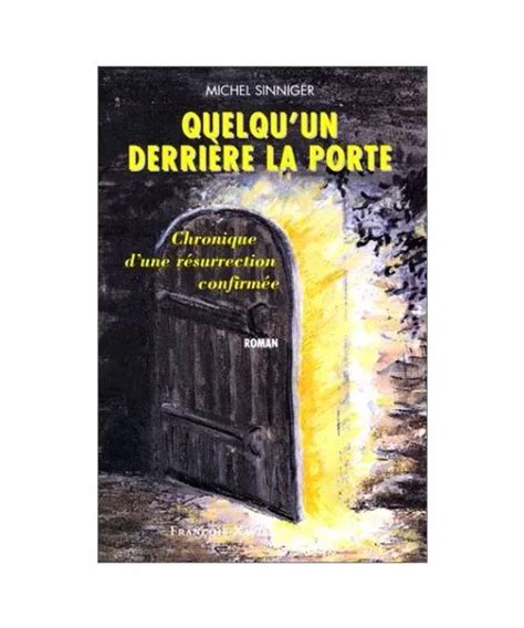 QUELQU UN DERRIÈRE LA porte Chronique d une résurrection confirmée