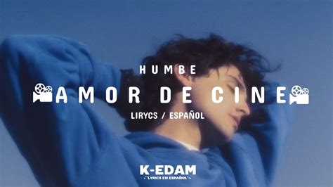 Humbe Amor De Cine Lyrics En Espa Ol Youtube