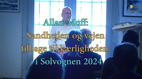 Allan Muff Sandheden Og Vejen Tilbage Til K Rligheden I Solvognen