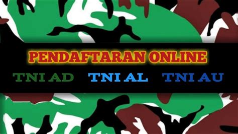 PENDAFTARAN ONLINE CALON TNI TNI AD TNI AL TNI AU YouTube