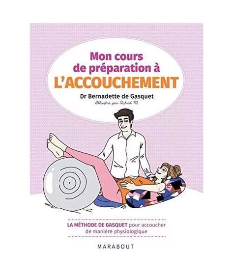 MON COURS DE préparation à l accouchement La méthode de Gasquet pour