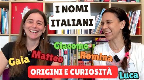 I Nomi Italiani Origini E Curiosit Conversazione Naturale In Italiano