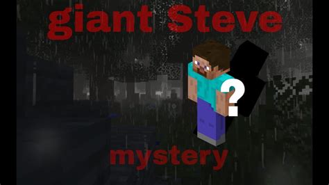 Giant Steveminecraft Creepypasta Youtube