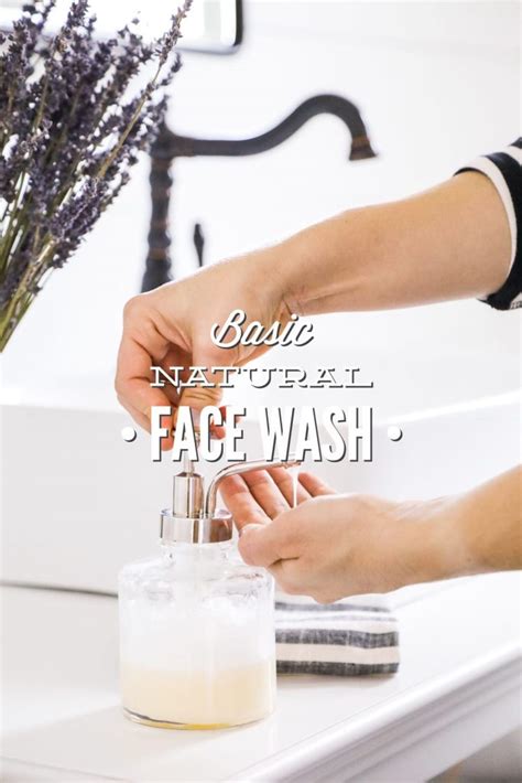 Basic Natural Face Wash + Four Ways to Customize Homemade Face Wash ...