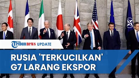 Rusia Terkucilkan Negara G7 Pertimbangkan Larangan Untuk Ekspor