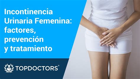 Incontinencia Urinaria Femenina factores prevención y tratamiento