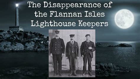 The Disappearance Of The Flannan Isles Lighthouse Keepers Youtube