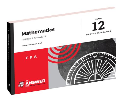 Grade 12 Mathematics Papers Answers The Answer Series