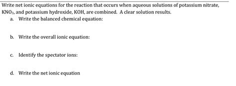 Solved Write Net Ionic Equations For The Reaction That Occurs When Aqueous Solutions Of