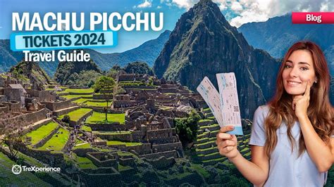 Machu Picchu Tickets Travel Guide Trexperience