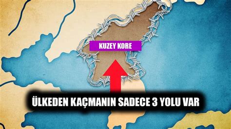 Kuzey Kore den Nasıl Kaçılır Sadece 3 Yolu Var YouTube