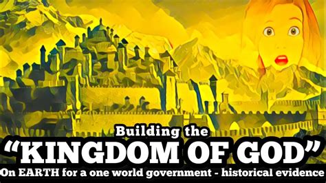 Building The Kingdom Of God On Earth For A One World Government