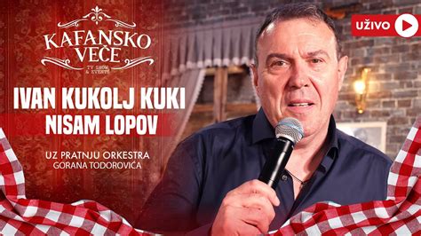 Ivan Kukolj Kuki Nisam Lopov Uzivo Ork Goran Todorovic