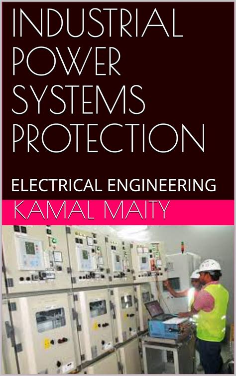 Industrial Power Systems Protection Electrical Engineering 1 Ebook