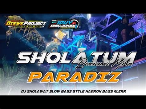 DJ SHOLAWAT TERBARU SHOLATUN X PARADISE STYLE HADROH BASS GLERR YouTube