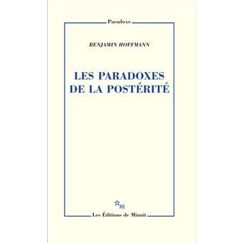 Les paradoxes de la postérité broché Benjamin Hoffmann Achat