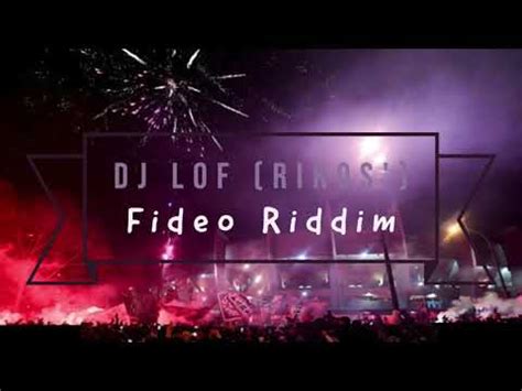 Dj Lof Rikos Fideo Riddim Youtube