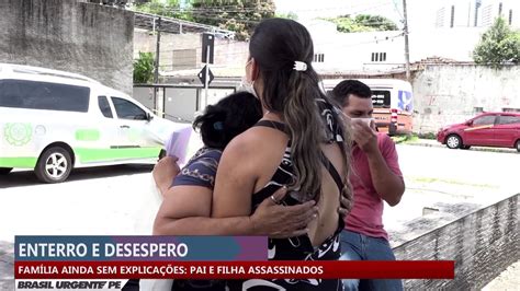 Fam Lia Ainda Sem Explica O Pai E Filha Assassinados V Deo Dailymotion