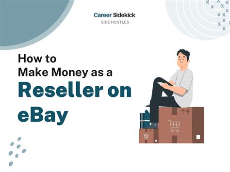 How To Make Money As An Ebay Reseller Career Sidekick