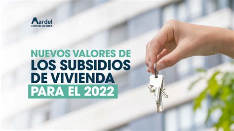 Nuevos Valores De Los Subsidios De Vivienda Para El