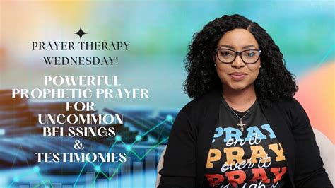 Prayer Therapy Powerful Prophetic Prayer For Uncommon Blessings