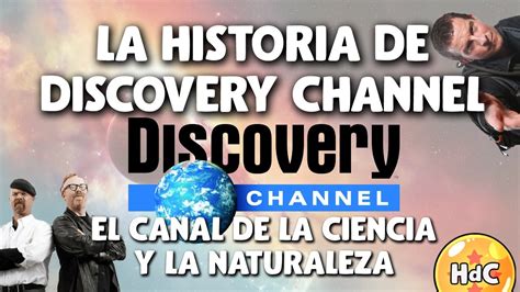 La Historia De Discovery Channel El Canal De La Ciencia Y La