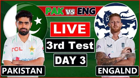 Live Pakistan Vs England Test Match Live Score Pak Vs Eng 3rd Test