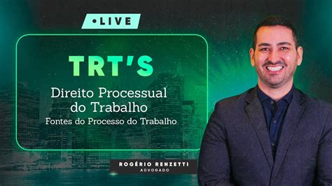 TRTs Direito Processual Do Trabalho Fontes Do Processo Do Trabalho