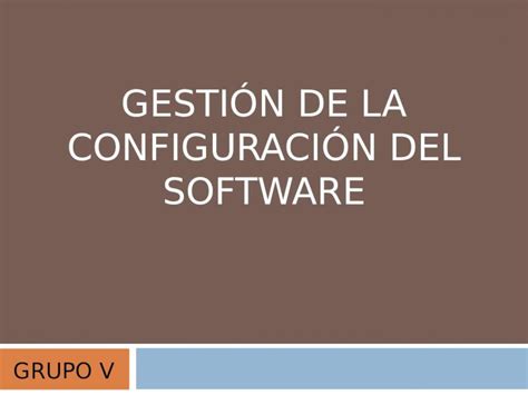 PPT Gestion De La Configuracion Del Software DOKUMEN TIPS