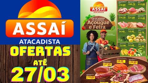 Assai Atacadista Ofertas V Lidas At Folheto A Ougue E Feira