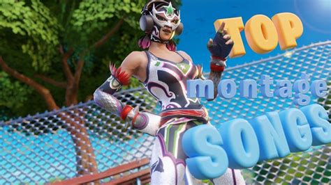 Best Fortnite Montage Music Top Fortnite Montage Songs No