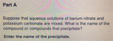 Solved Part A Suppose That Aqueous Solutions Of Barium Chegg