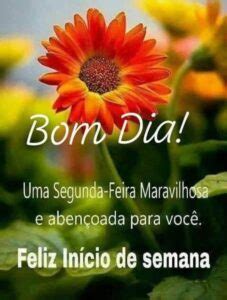 Mensagens De Bom Dia Segunda Feira E Boa Semana Para Todos