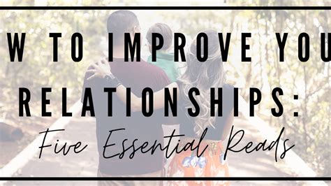 How To Improve Your Relationships Five Essential Reads Hachette