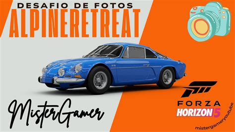 Desafio De Fotos Alpineretreat Forza Horizon Youtube