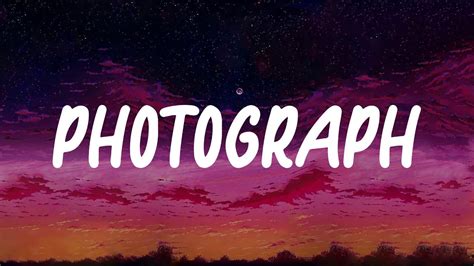 Photograph Ed Sheeran Lyrics Justin Bieber Ed Sheeran Ruth B