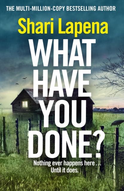 What Have You Done By Shari Lapena Shakespeare Company