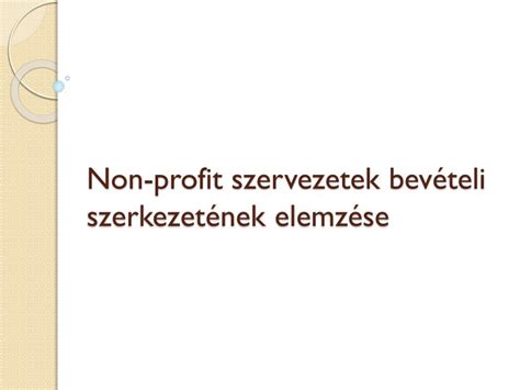 PPT Non profit szervezetek bevételi szerkezetének elemzése PowerPoint