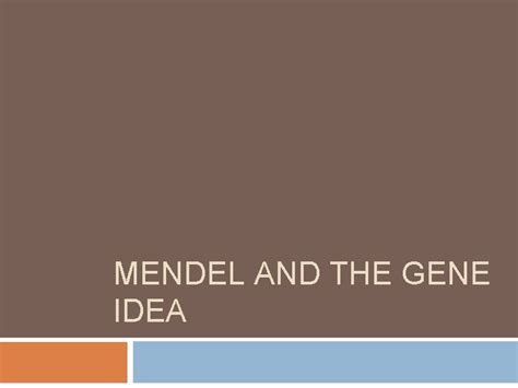 Mendel And The Gene Idea The Father Of