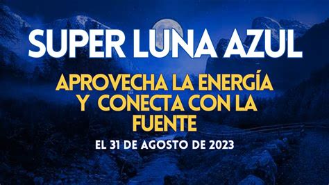 LUNA NUEVA 31 AGOSTO 2023 SUPER LUNA AZUL LUNA LLENA EN PISCIS 2023