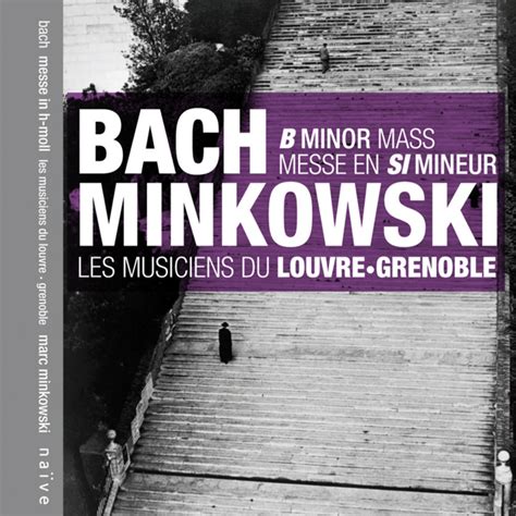 Bach Messe En Si Messe In H Moll Bwv By Marc Minkowski Les