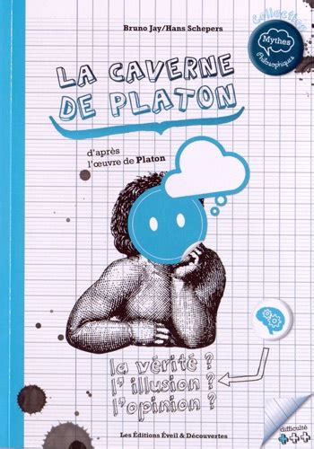 La caverne de Platon Adaptée de l allégorie de Bruno Jay Livre