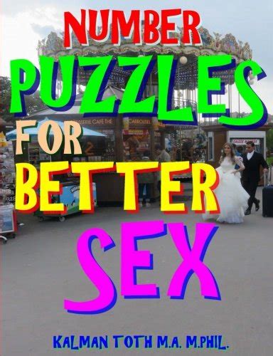 Number Puzzles For Better Sex 133 Themed Number Search Puzzles By Kalman Toth Goodreads