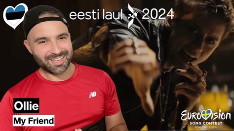 Reaction Ollie My Friend Eesti Laul 2024 Eurovision 2024