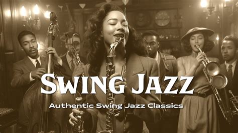 Nostalgic 1940s Swing Jazz Authentic Swing Jazz Classics Jazz