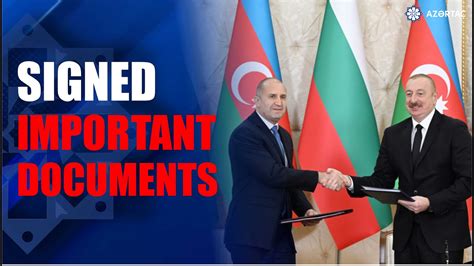 Azerbaijan And Bulgaria Signed Documents YouTube