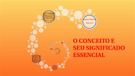 Oque É Um Conceito - O CONCEITO E SEU SIGNIFICADO ESSENCIAL by Jessica Constantino on Prezi