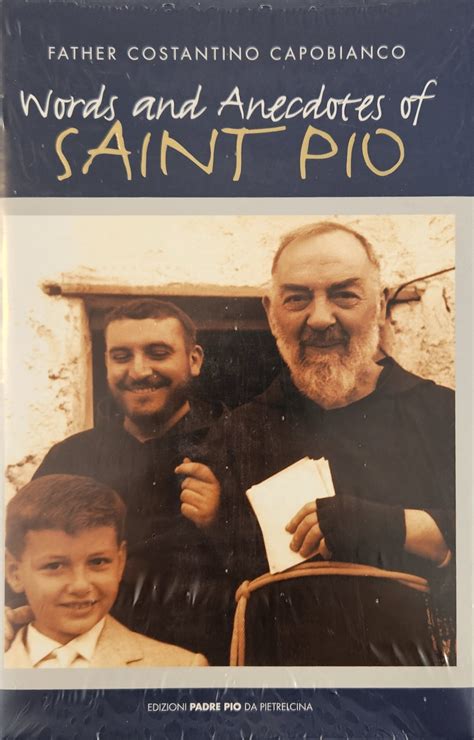 Words And Anecdotes Of Saint Pio Padre Pio Foundation Of America